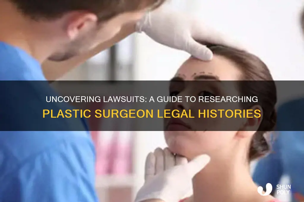 how to find any lawsuits on plastic surgeons