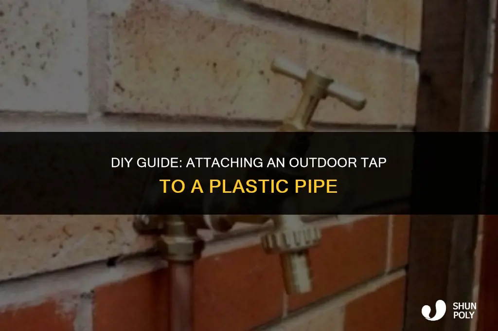 how to fit outside tap to plastic pipe