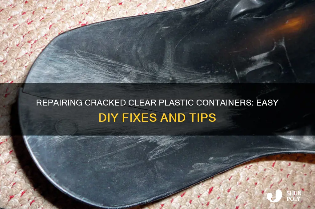 how to fix cracked clear plastic container