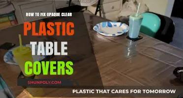 Revive Your Clear Plastic Table Covers: Simple Fixes for Opaque Surfaces