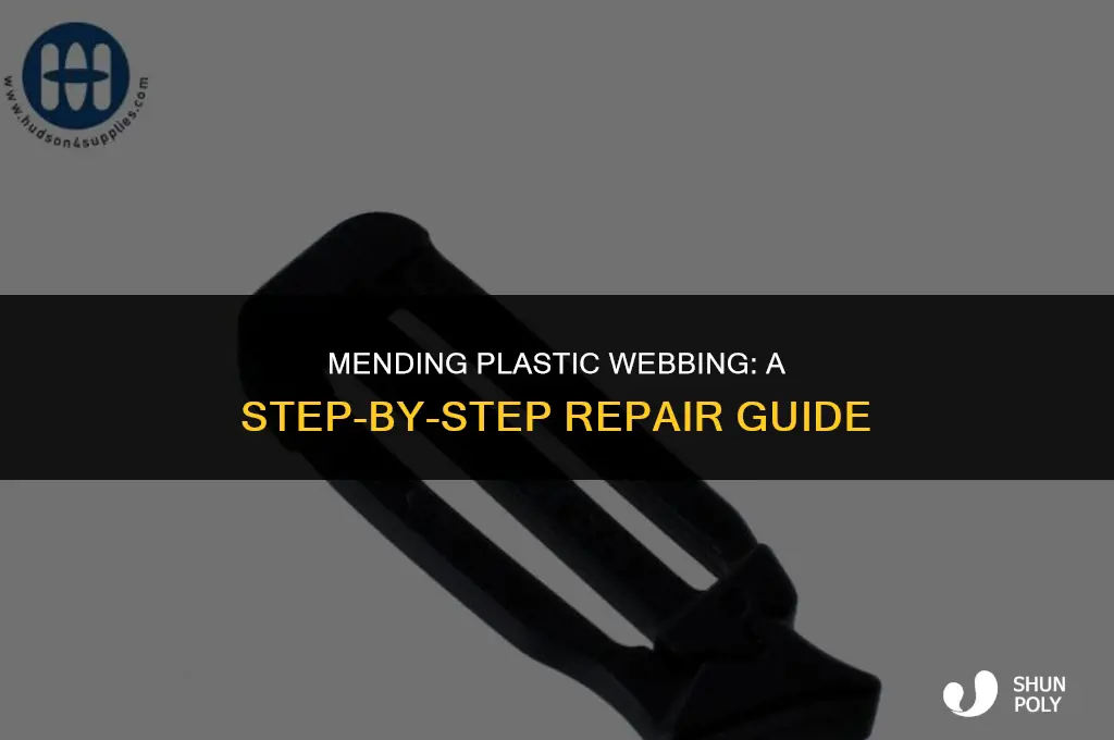 how to fix plastic webbing