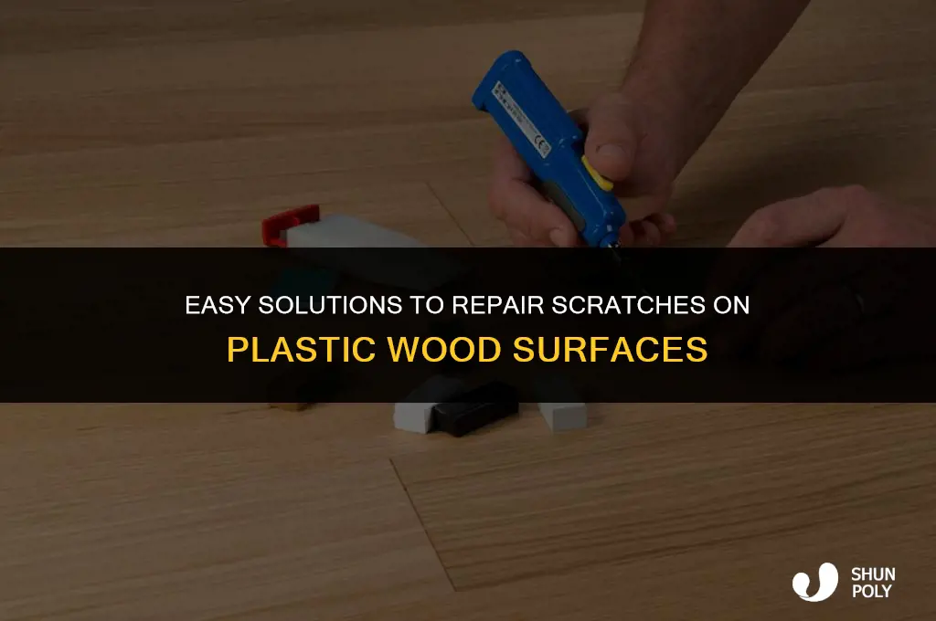 how to fix plastic wood scratches