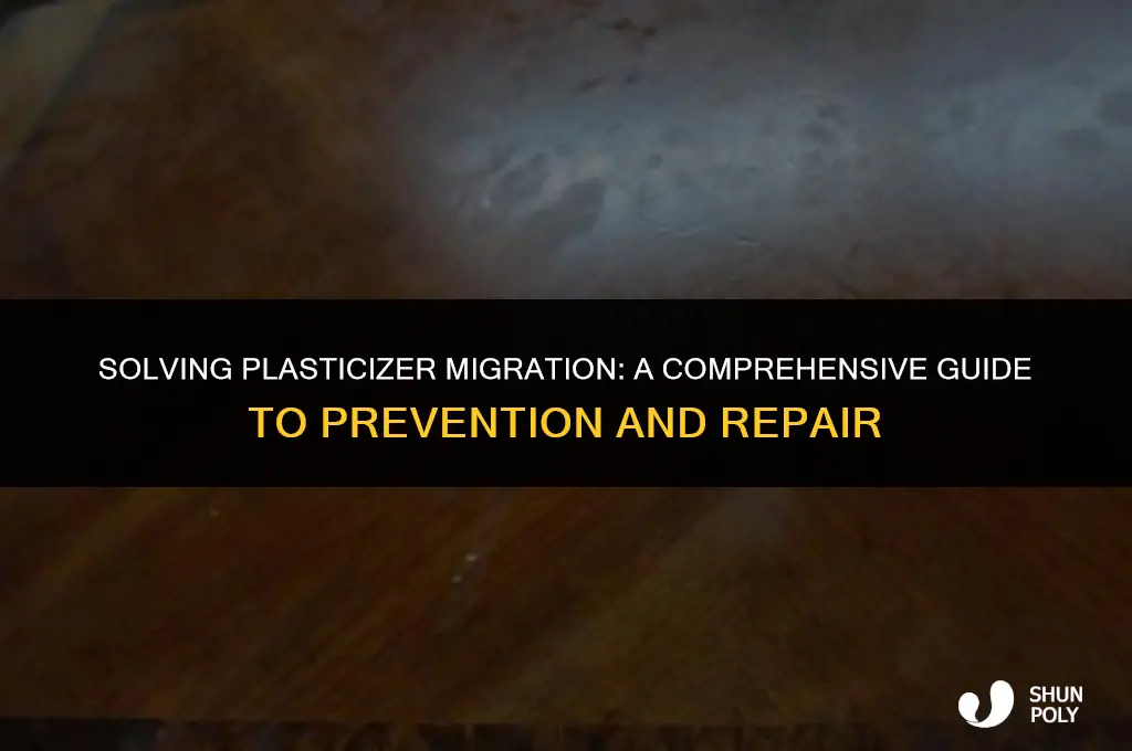 how to fix plasticizer migration