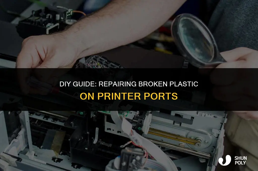 how to fix printer port broken plastic