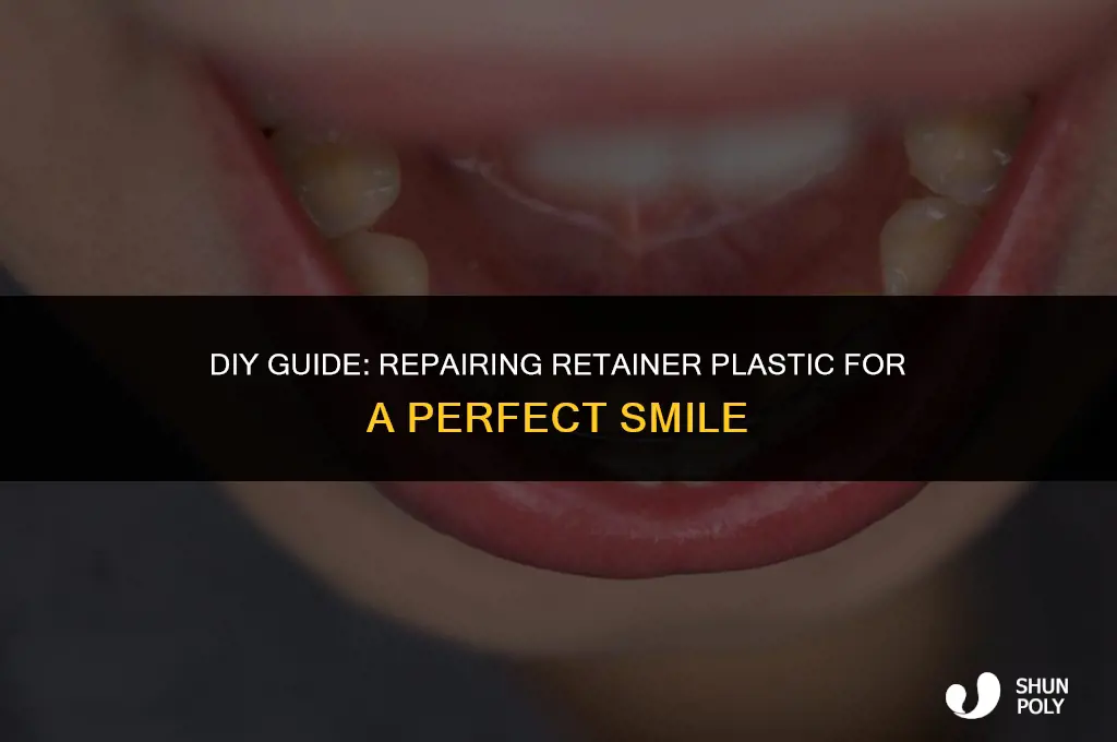 how to fix retainer plastic