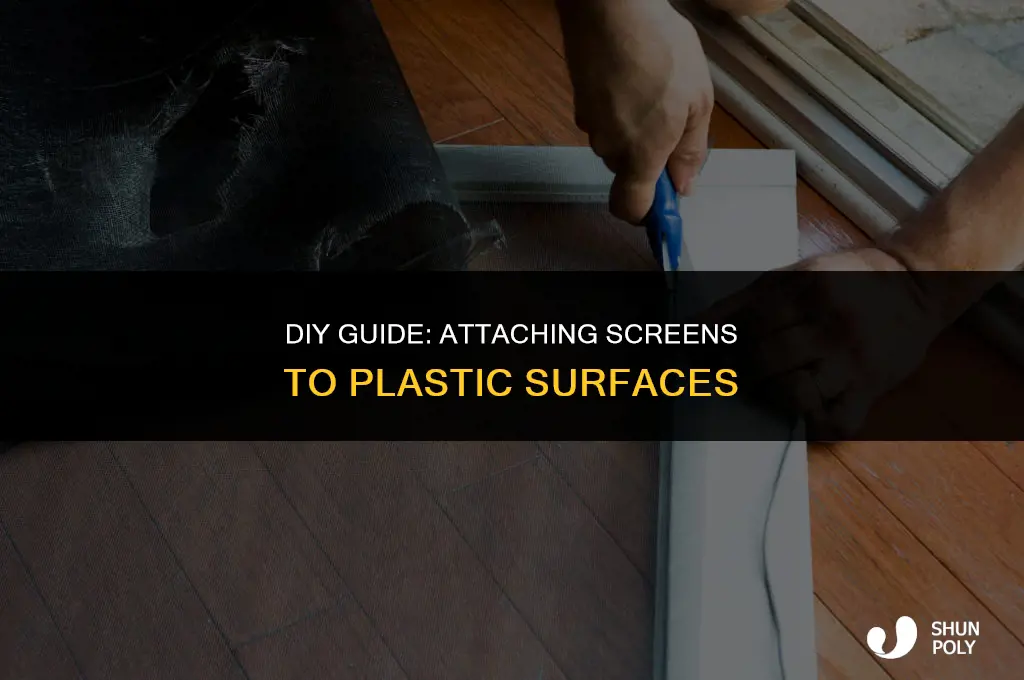 how to fix screen to plastic