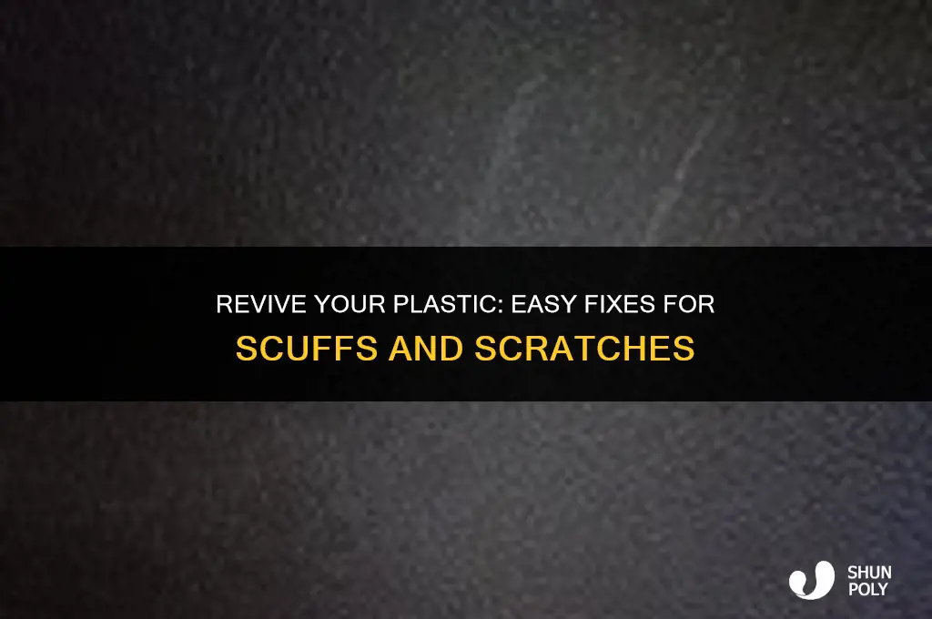how to fix scuffed plastic