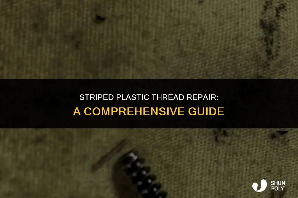 how to fix striped plastic threads