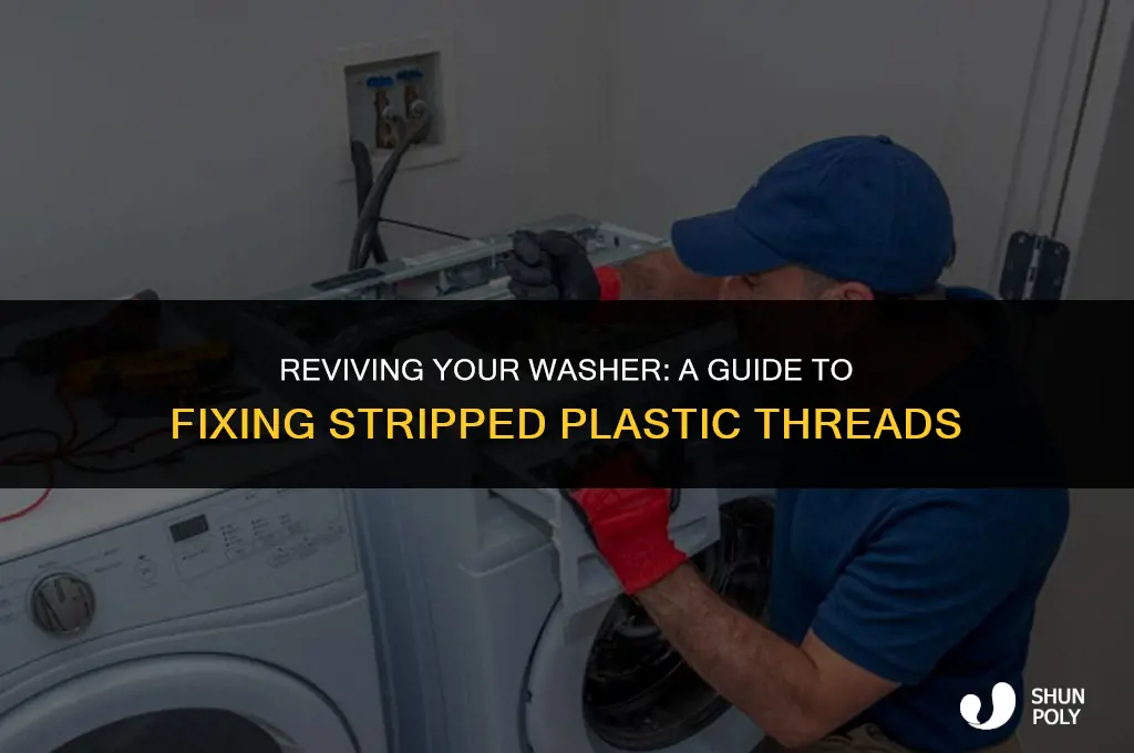 how to fix stripped plastic threads on washing machine