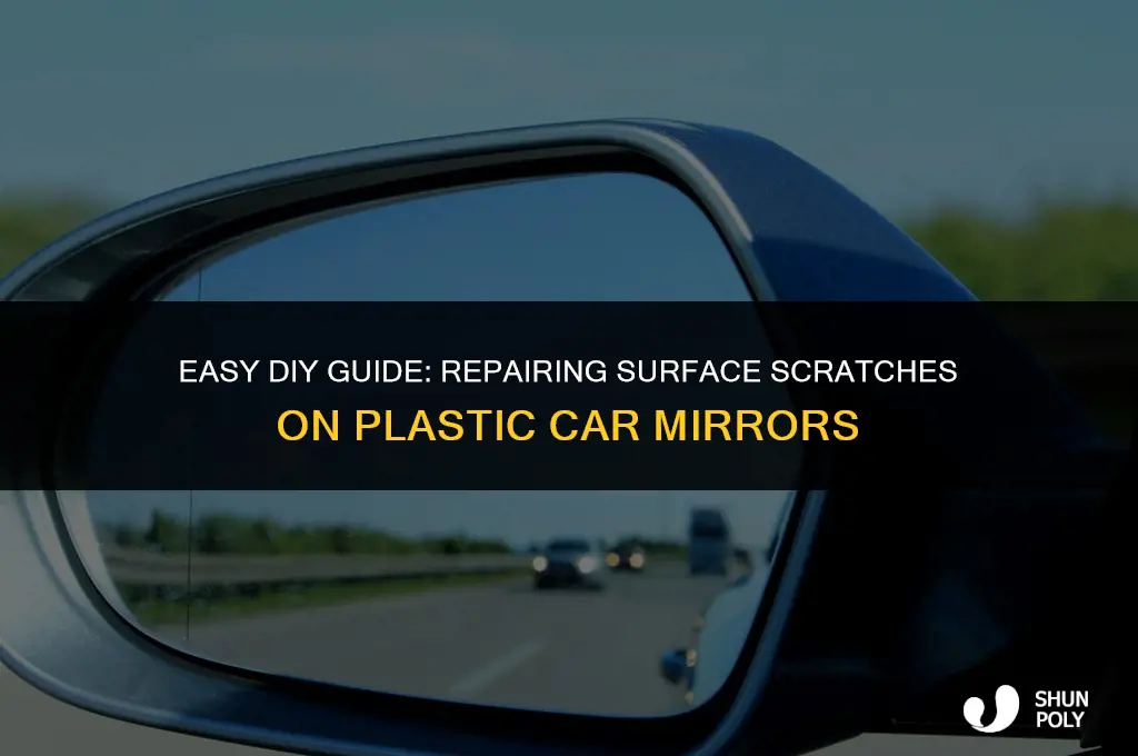 how to fix surface scratch on plastic car mirror