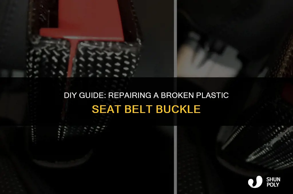 how to fix the broken plastic seat belt buckle