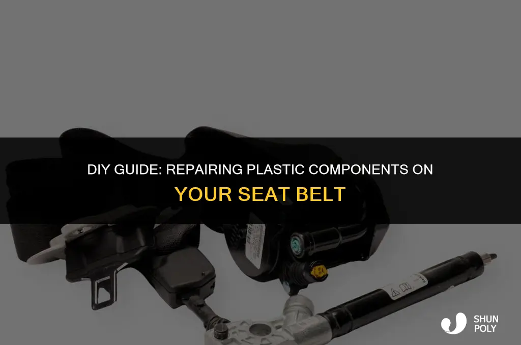 how to fix the plastic on a seat belt