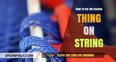 Mending Matters: A Guide to Fixing Plastic String Attachments