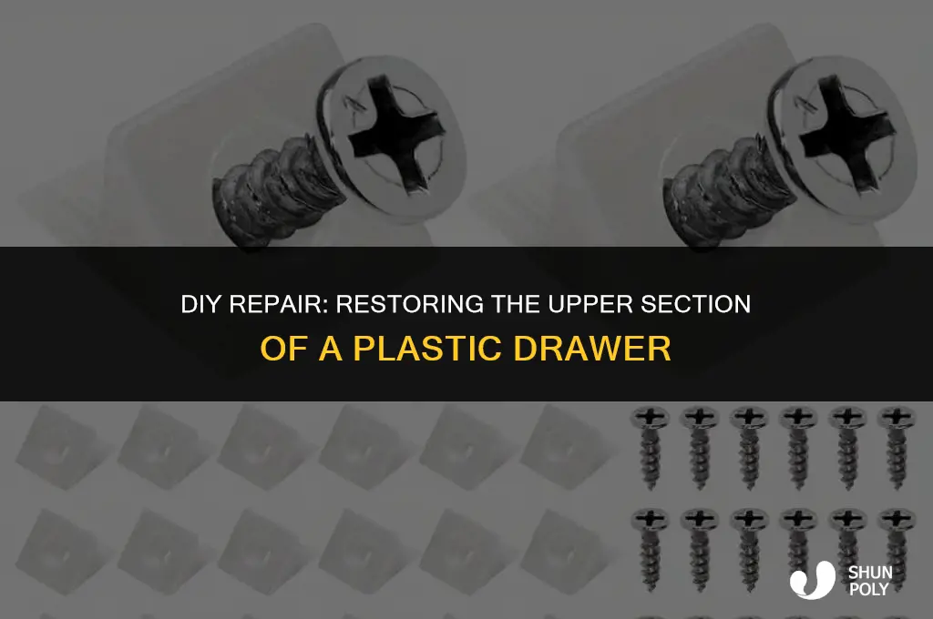 how to fix the upper part of a plastic drawer
