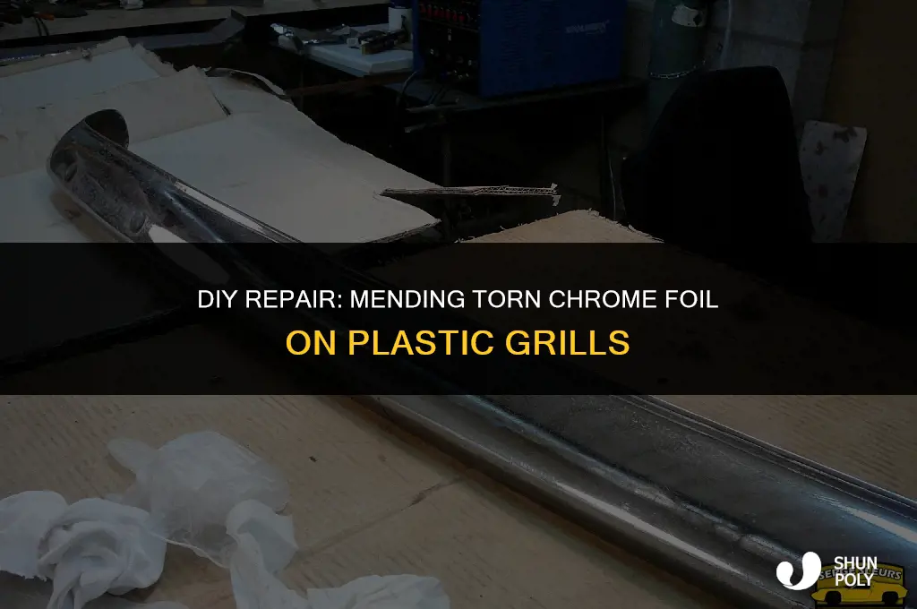 how to fix torn thin chrome foil on plastic grill