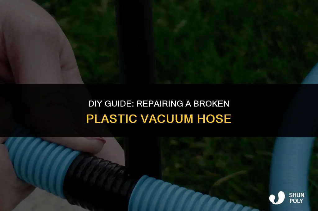 how to fix vacuum hose broken plastic
