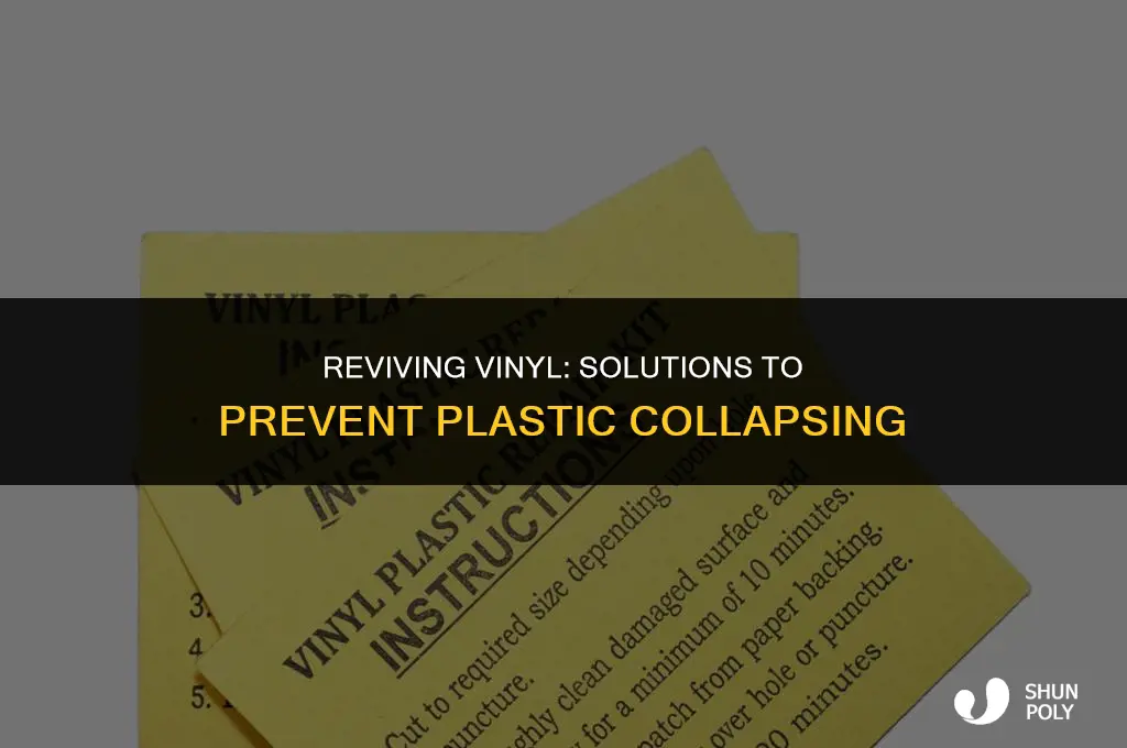 how to fix vinyl plastic collapsing