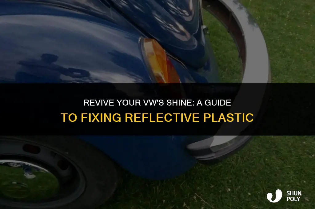 how to fix vw reflective plastic
