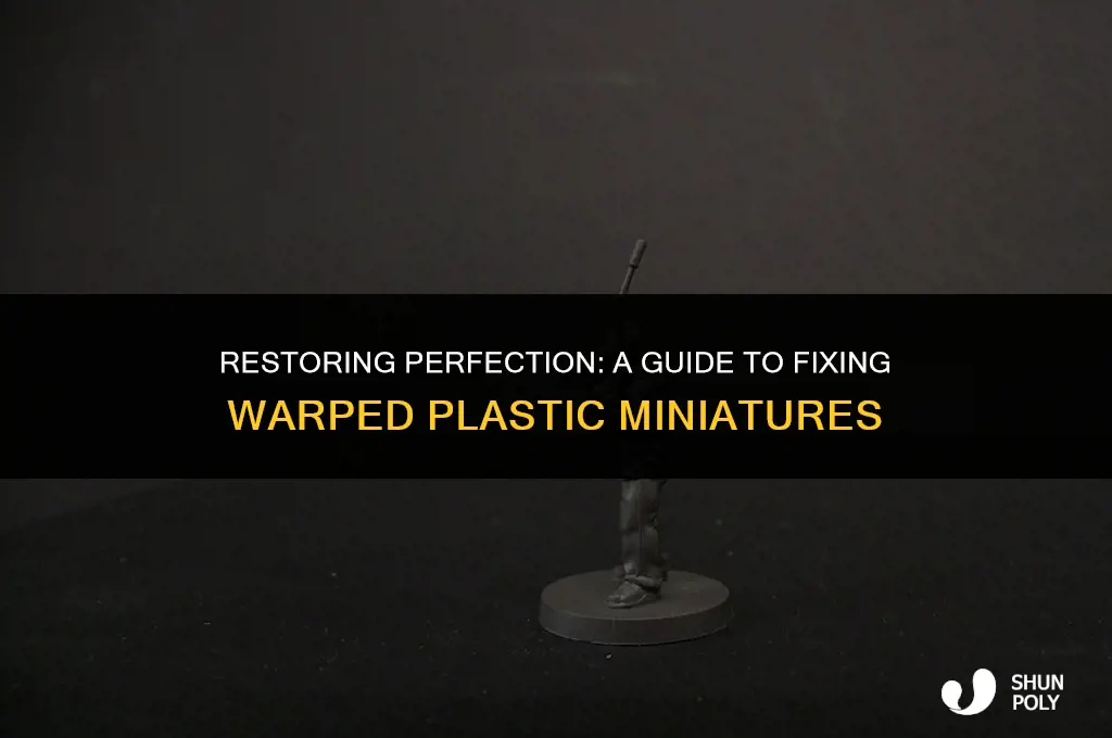 how to fix warped plastic miniatures