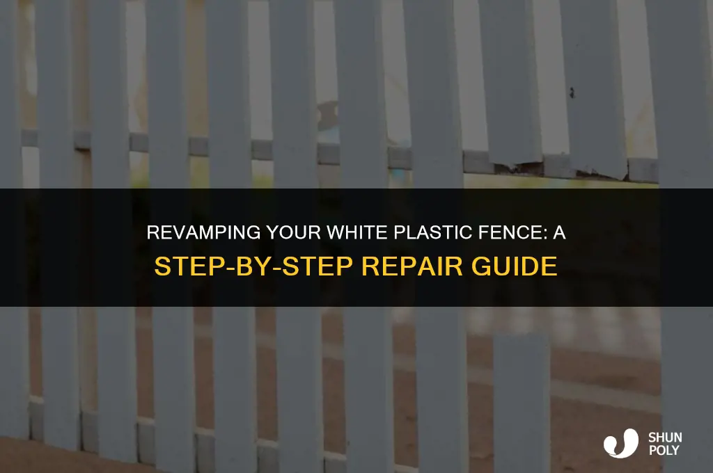 how to fix white plastic fence
