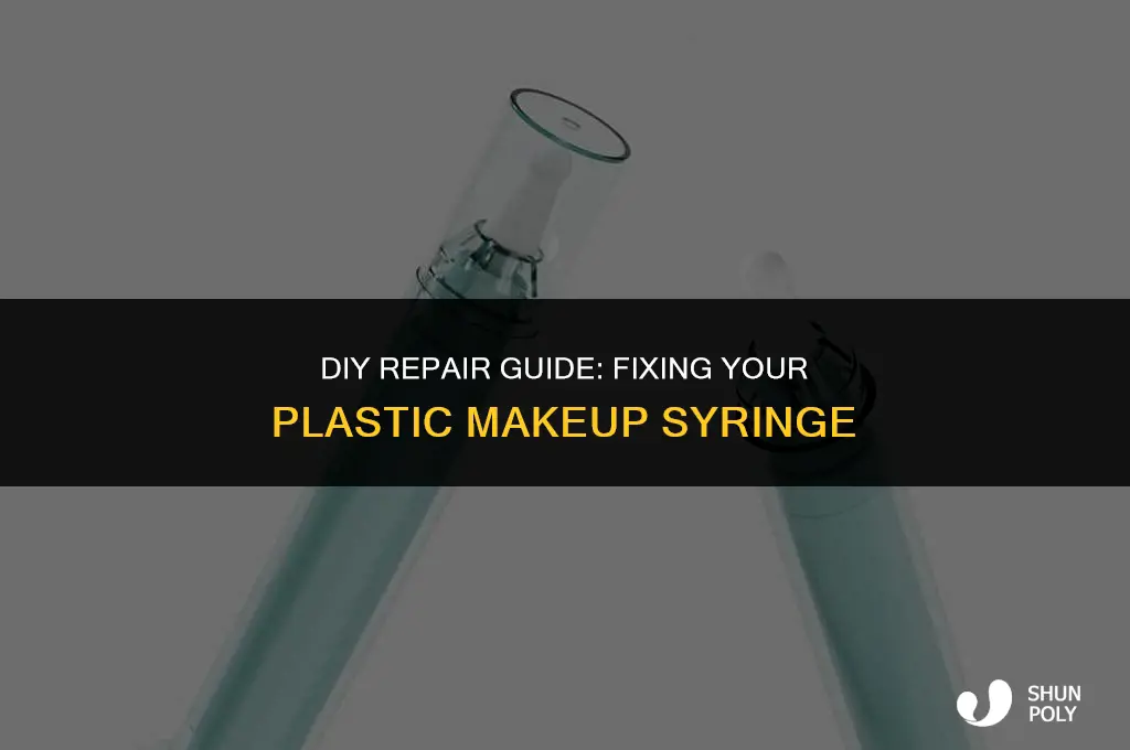 how to fix your plastic makeup syringe