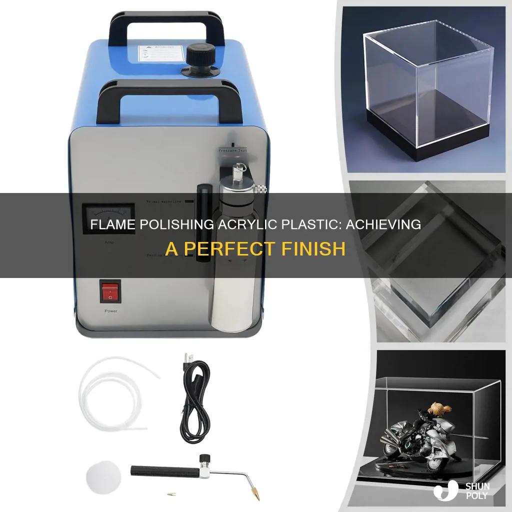 how to flame polish acrylic plastic