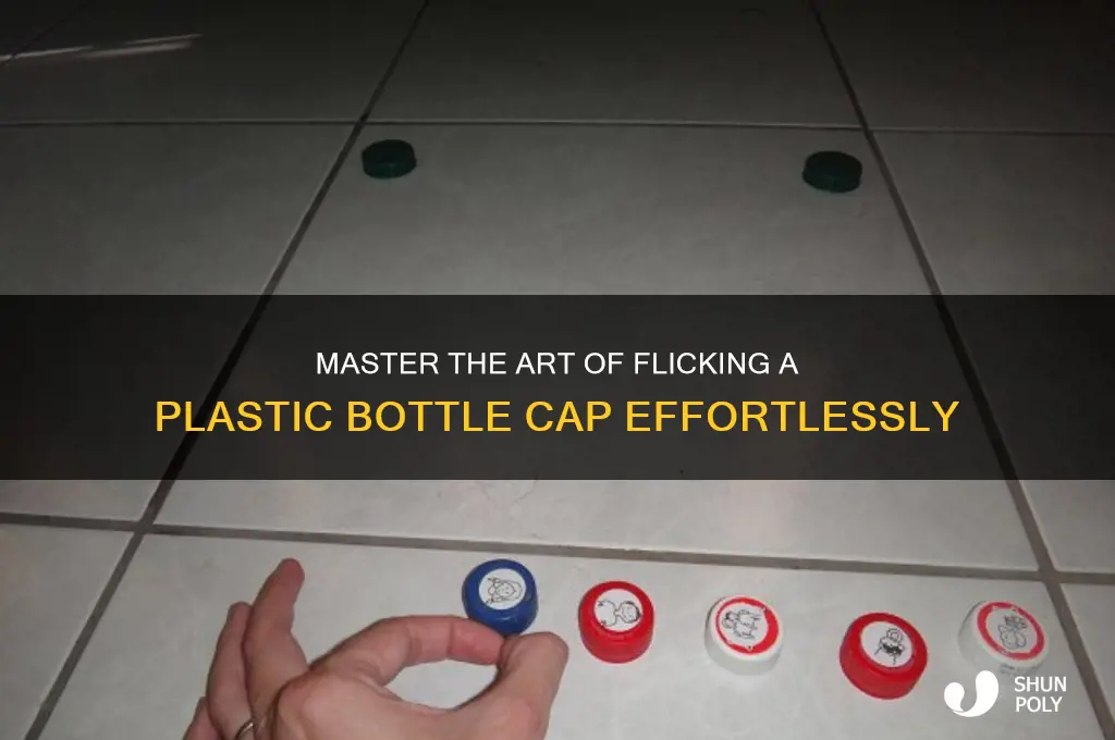 how to flick a plastic bottle cap