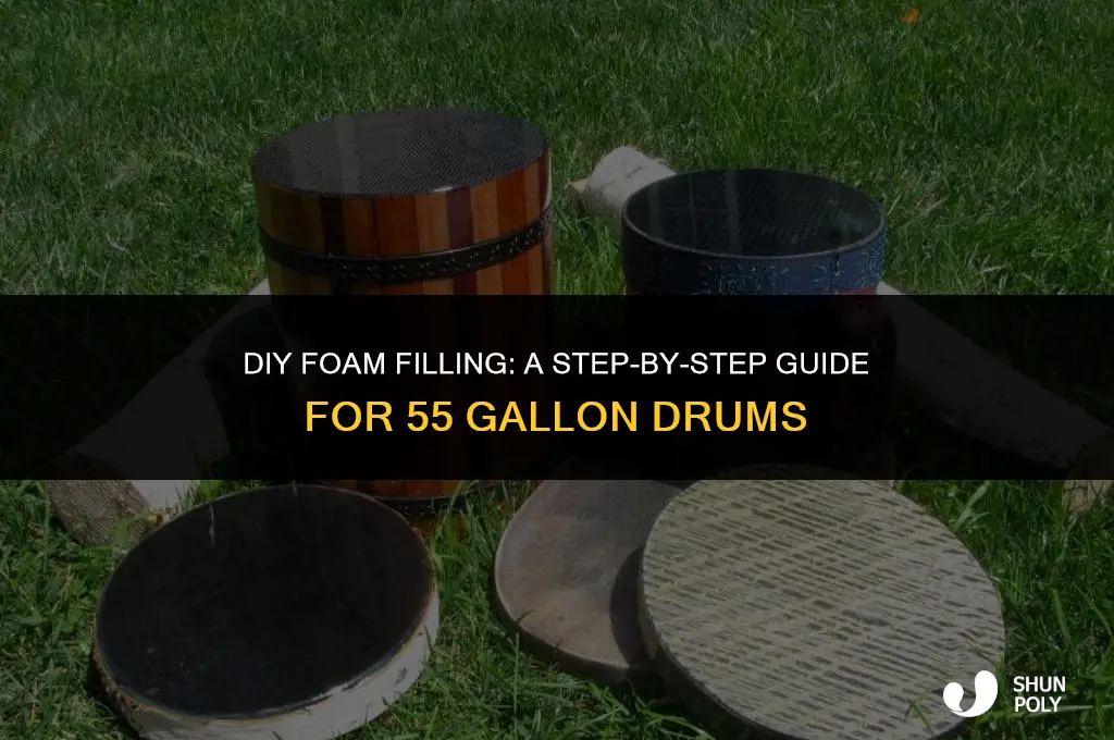 how to foam fill 55 gallon plastic drums
