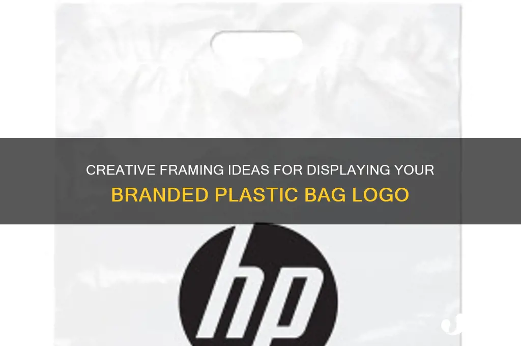 how to frame a plastic bag with logo on it