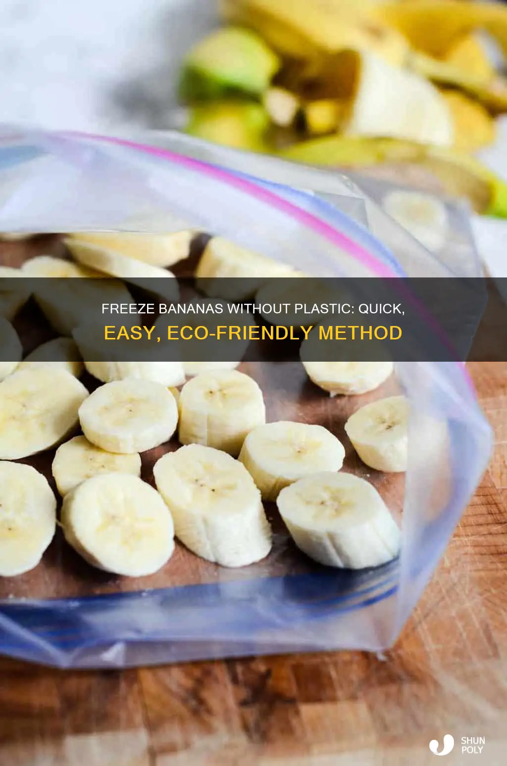 Freeze Bananas Without Plastic Quick, Easy, EcoFriendly Method ShunPoly