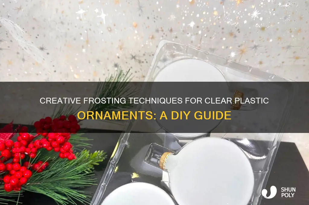 how to frost clear plastic ornaments