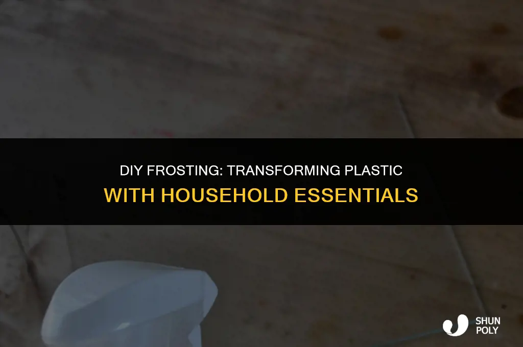 how to frost plastic with in home items