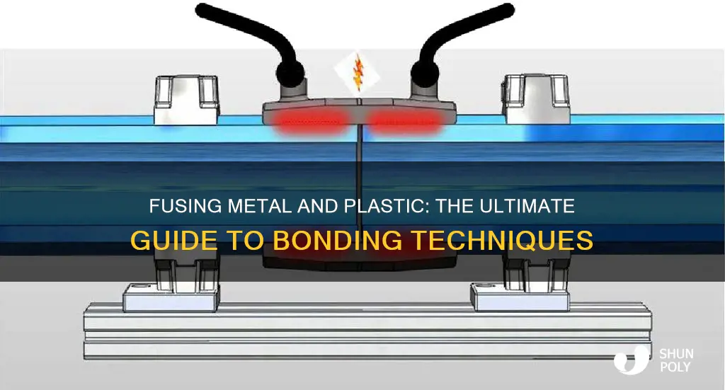 how to fuse metal and plastic