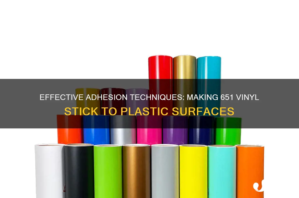 how to get 651 to stick to plastic