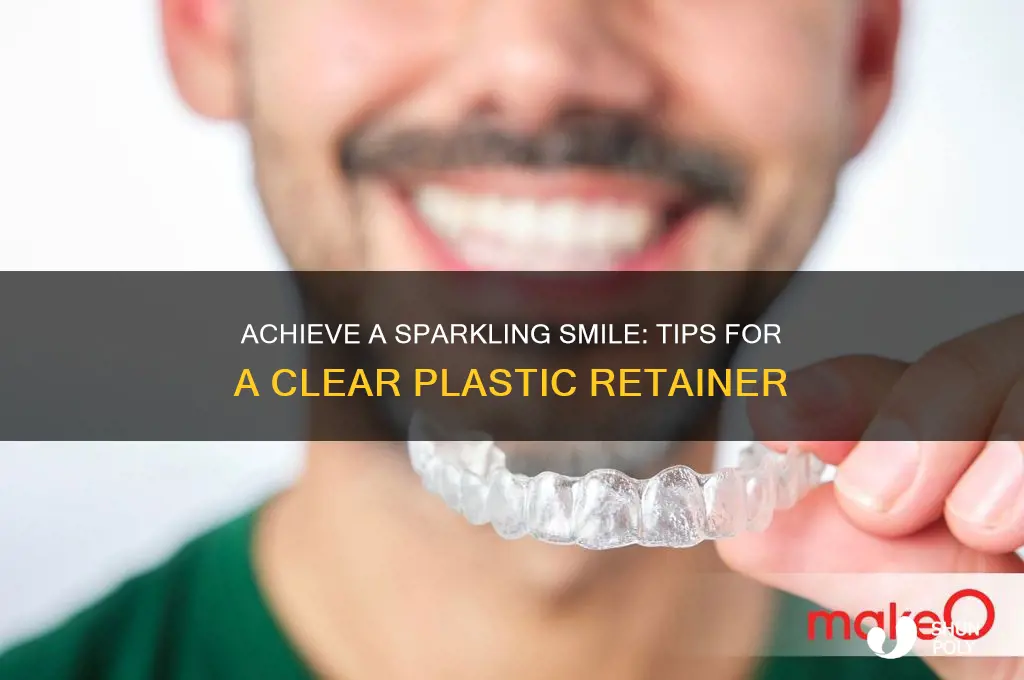 how to get a clear plastic retainer