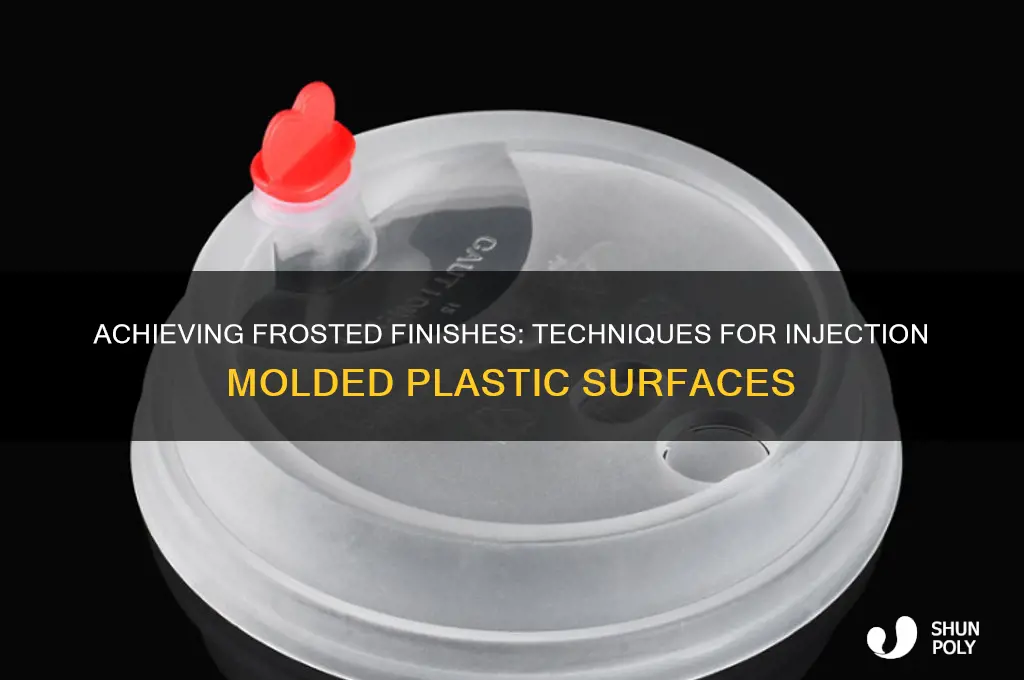 how to get a frosted surface on injection molded plastic
