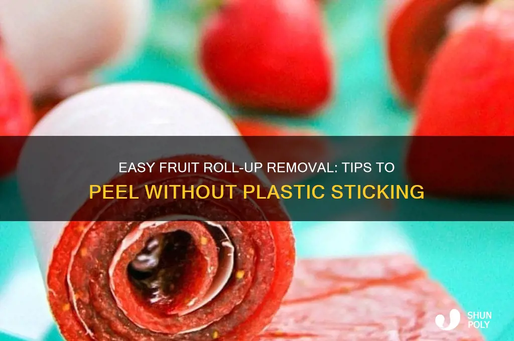 how to get a fruit roll up off the plastic