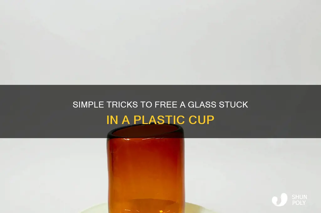 how to get a glass out of a plastic cup