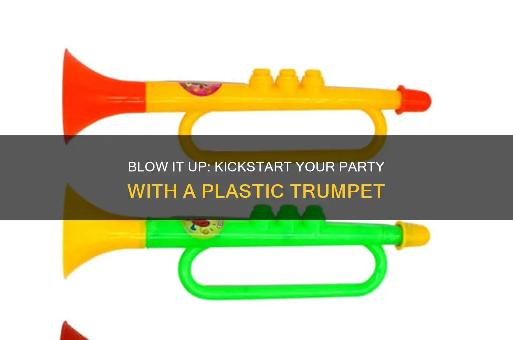 how to get a party started with a plastic trumpet