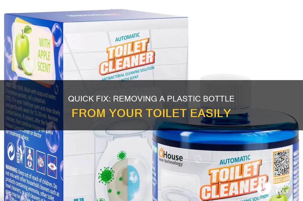 how to get a plastic bottle out of a toilet