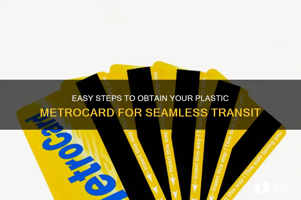 how to get a plastic metrocard