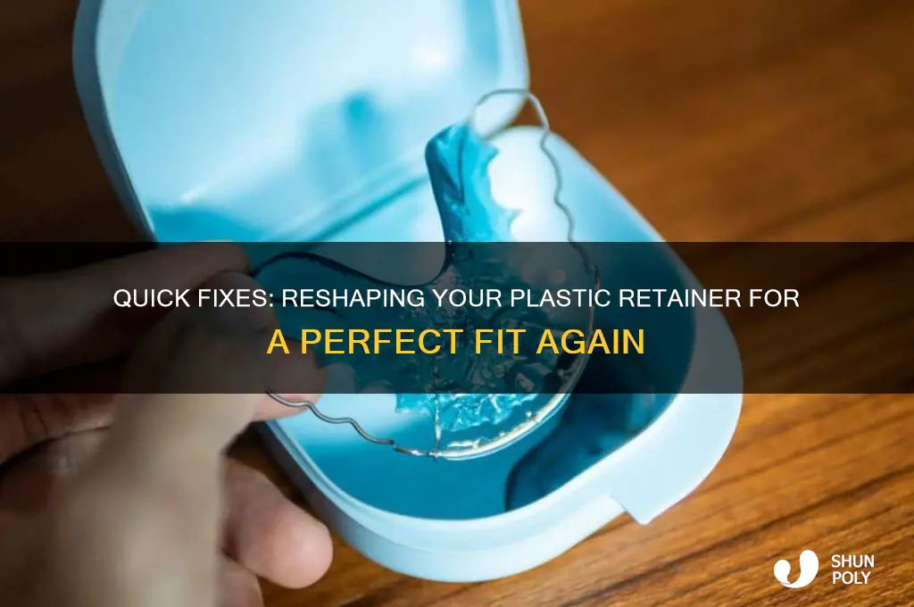 how to get a plastic retainer to fit again