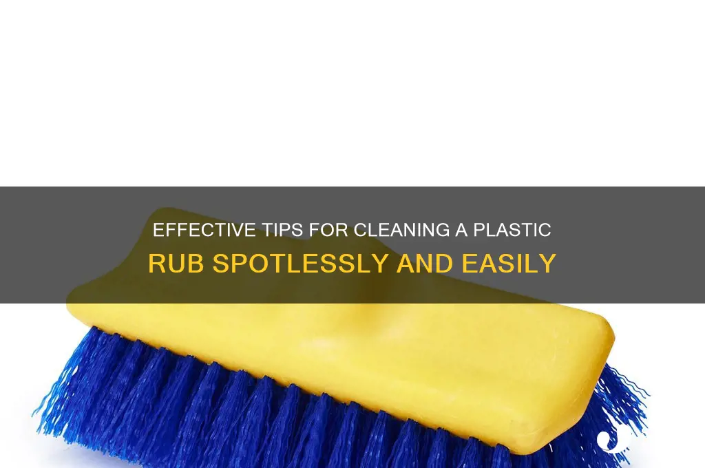 how to get a plastic rub clean