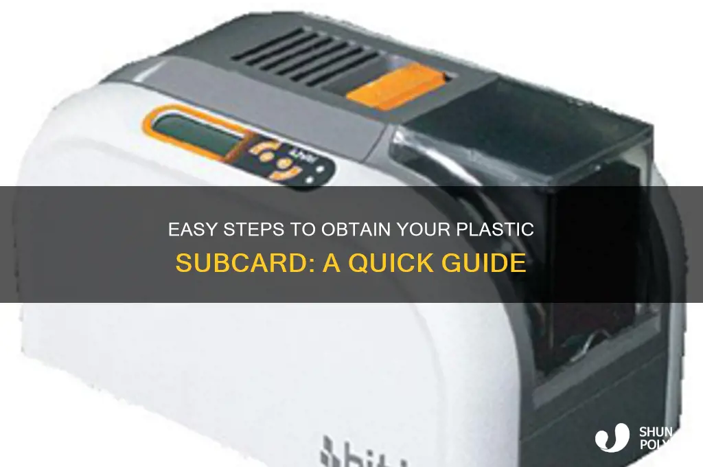 how to get a plastic subcard