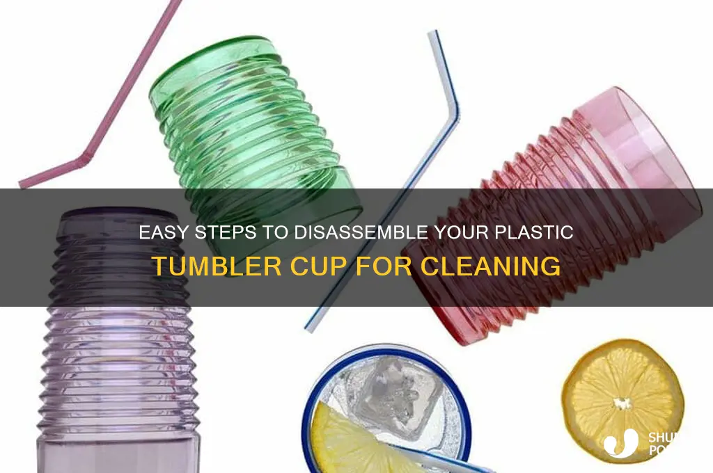 how to get a plastic tumbler cup apart