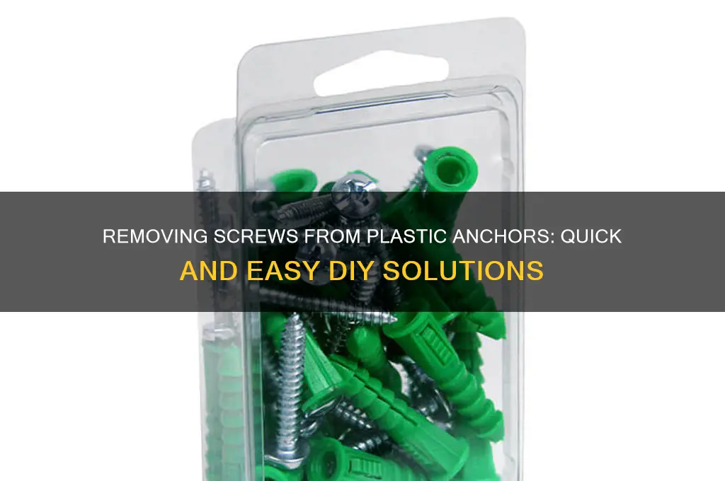 how to get a screw out of a plastic anchor