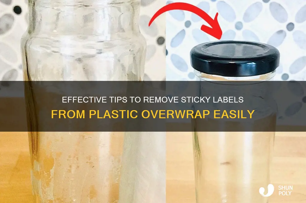 how to get a sticky label off plastic overwrap