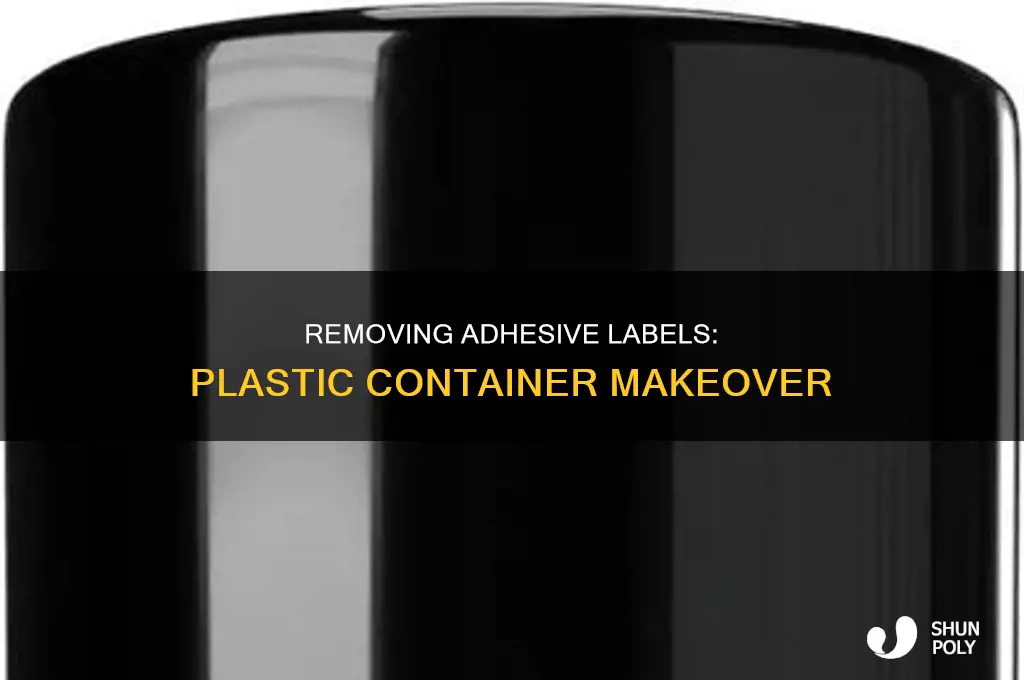 how to get adhesive label off plastic container