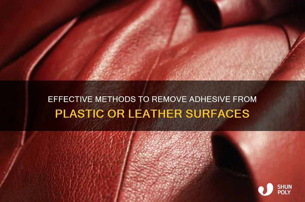 how to get adhesive of plastic or leather