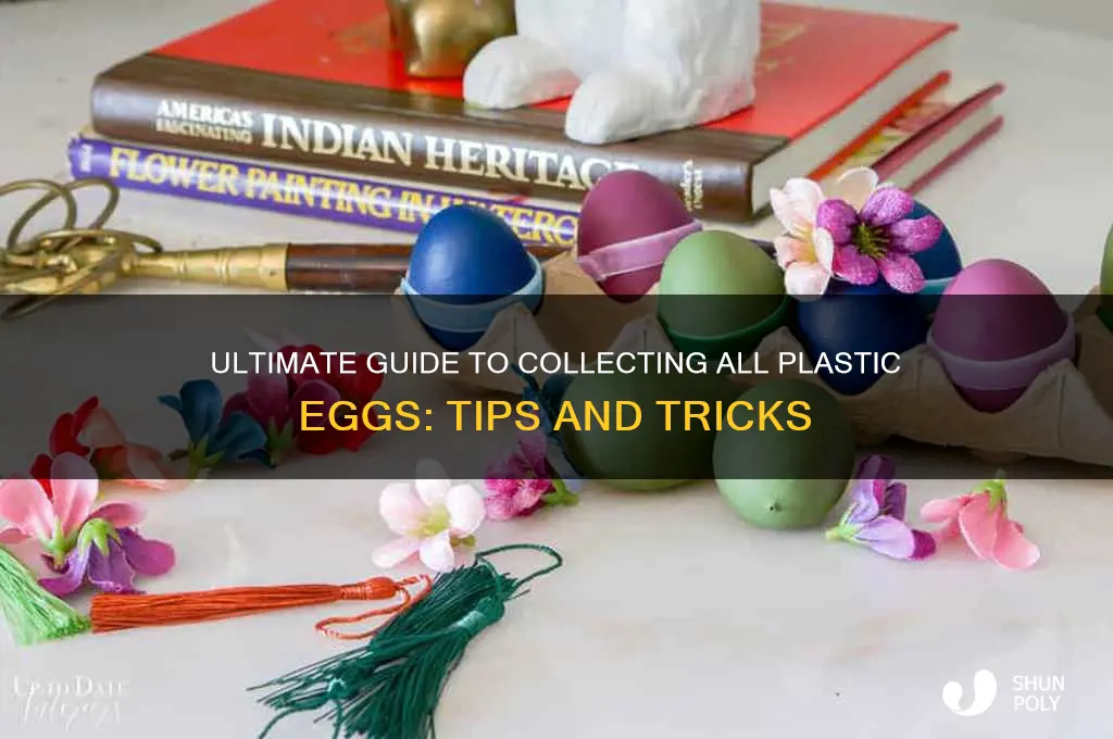 how to get all plastic eggs